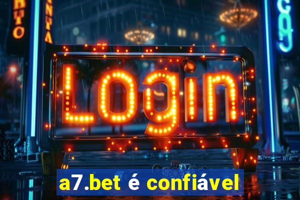 a7.bet é confiável